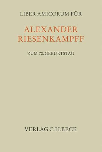 Beispielbild fr Liber Amicorum fr Alexander Riesenkampff zum siebzigsten Geburtstag. Herausgegeben von Nikolaus von Verschuer und Joachim Gres. zum Verkauf von Antiquariat Christoph Wilde