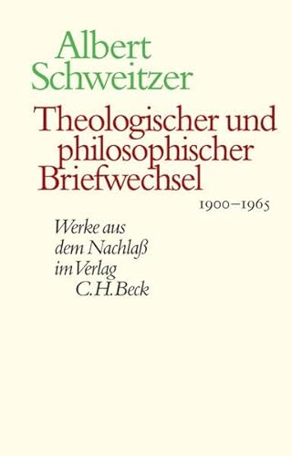 Theologischer und philosophischer Briefwechsel 1900-1965 - Albert Schweitzer