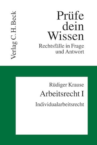 Arbeitsrecht 1. Individualarbeitsrecht: RechtsfÃ¤lle in Frage und Antwort (9783406549014) by Krause, RÃ¼diger