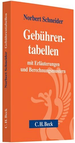 Gebührentabellen : mit Erläuterungen und Berechnungsmustern. von - Schneider, Norbert