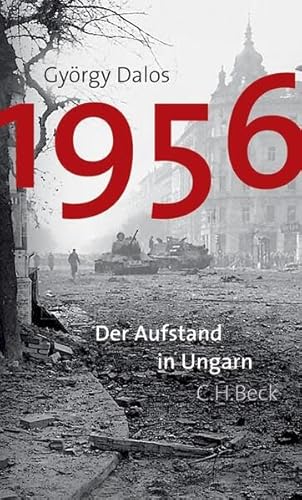 1956. Der Aufstand in Ungarn. Deutsche Bearbeitung von Elsbeth Zylla. Mit 16 Aufnahmen des Magnum-Photographen Erich Lessing. - Dalos, György