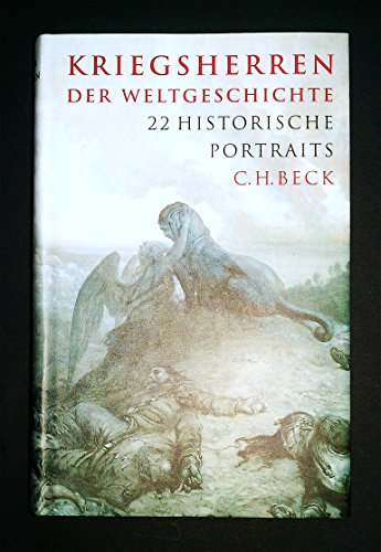 Imagen de archivo de Kriegsherren der Weltgeschichte. 22 historische Portraits a la venta por Bernhard Kiewel Rare Books