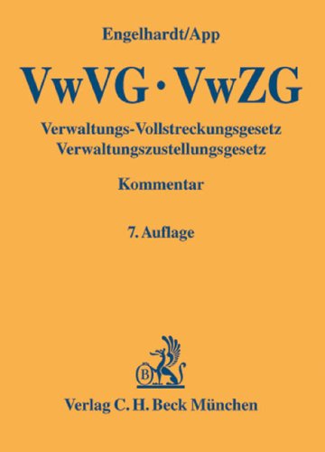 Verwaltungs-Vollstreckungsgesetz, Verwaltungszustellungsgesetz (9783406549960) by Hanns Engelhardt