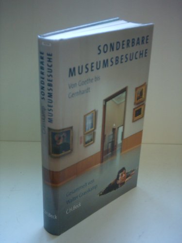Stock image for Sonderbare Museumsbesuche: Von Goethe Bis Gernhardt for sale by Anybook.com