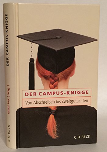 Beispielbild fr Der Campus-Knigge: Von Abschreiben bis Zweitgutachten zum Verkauf von Bernhard Kiewel Rare Books