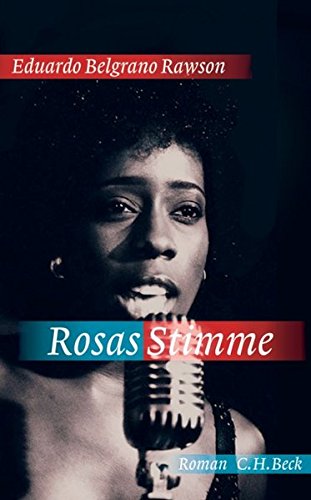 Rosas Stimme. Roman. Aus dem Spanischen von Lisa Grüneisen.