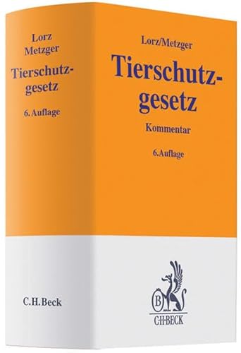 9783406554360: Tierschutzgesetz: mit Rechtsverordnungen und Europischen bereinkommen