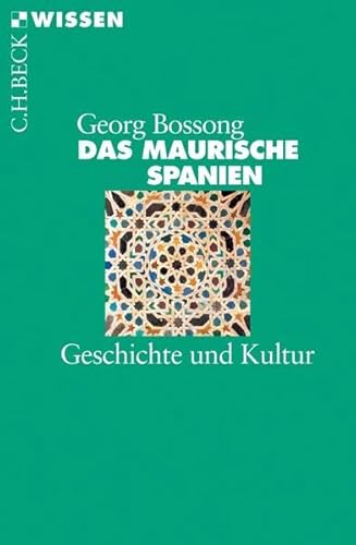 Das Maurische Spanien: Geschichte und Kultur - Bossong, Georg