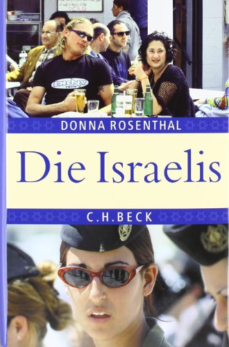 Stock image for Die Israelis: Leben in einem auergewhnlichen Land for sale by medimops