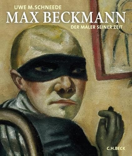 Max Beckmann: Der Maler seiner Zeit