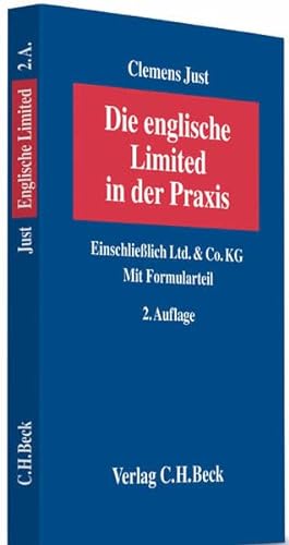Die englische Limited in der Praxis : einschließlich Ltd. & Co. KG ; mit Formularteil. - Just, Clemens