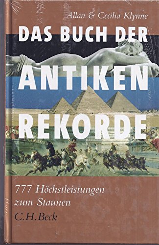 Das Buch der antiken Rekorde. 777 Höchstleistungen zum Staunen.