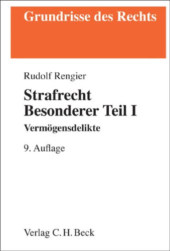 Rengier, Rudolf: Strafrecht, besonderer Teil; Teil: 1., Vermögensdelikte : [mit Fällen und Aufbauschemata] - Unknown Author