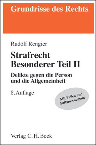 Strafrecht Besonderer Teil 2. Delikte gegen die Person und die Allgemeinheit - Rengier, Rudolf