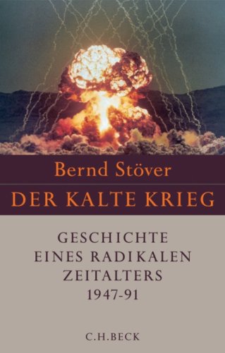 Stock image for Der Kalte Krieg 1947 - 1991. Geschichte eines radikalen Zeitalters. for sale by Grammat Antiquariat