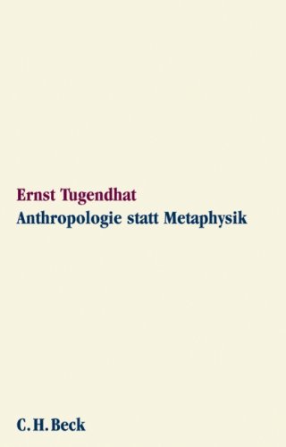 Anthropologie statt Metaphysik (9783406556784) by Tugendhat, Ernst