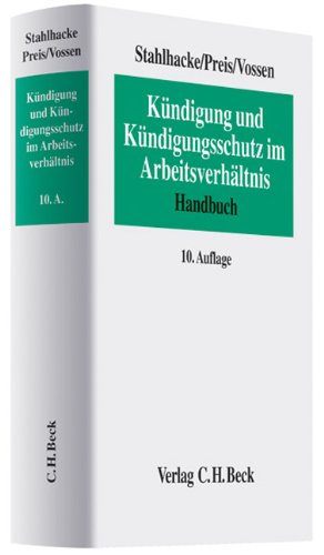 Kündigung und Kündigungsschutz im Arbeitsverhältnis : (Handbuch) - Stahlhacke, Eugen [Begr.] ; Preis, Ulrich ; Vossen, Reinhard