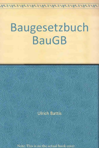 Baugesetzbuch BauGB - Battis, Ulrich, Krautzberger, Michael