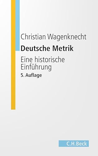 Deutsche Metrik: Eine historische EinfÃ¼hrung (9783406557316) by Wagenknecht, Christian