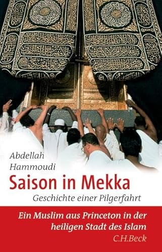 Imagen de archivo de Saison in Mekka: Geschichte einer Pilgerfahrt a la venta por Leserstrahl  (Preise inkl. MwSt.)