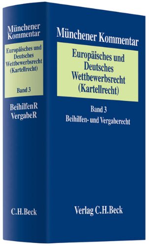Stock image for Mnchener Kommentar Europisches und Deutsches Wettbewerbsrecht (Kartellrecht), Bd.3 : Beihilfen- und Vergaberecht for sale by medimops