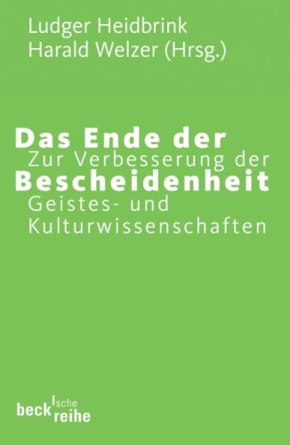 Stock image for Ende der Bescheidenheit: Zur Verbesserung der Geistes- und Kulturwissenschaften for sale by medimops