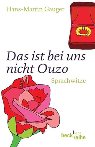 Stock image for Das ist bei uns nicht Ouzo!: Sprachwitze (Taschenbuch) von Hans-Martin Gauger (Autor) for sale by Nietzsche-Buchhandlung OHG