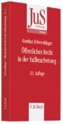 Öffentliches Recht in der Fallbearbeitung Grundfallsystematik, Methodik, Fehlerquellen - Schwerdtfeger, Gunther