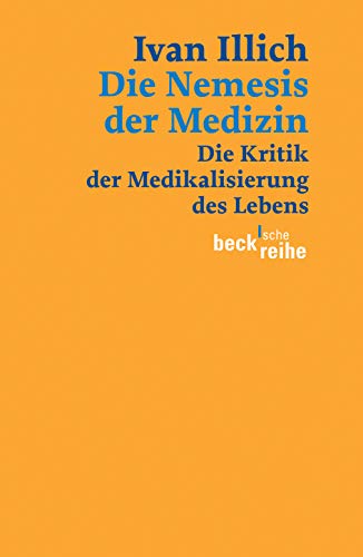 9783406560729: Die Nemesis der Medizin: Die Kritik der Medikalisierung des Lebens: 1104