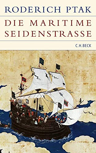 9783406561894: Die maritime Seidenstrae: Kstenrume, Seefahrt und Handel in vorkolonialer Zeit