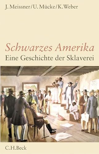 Stock image for Schwarzes Amerika: Eine Geschichte der Sklaverei for sale by medimops