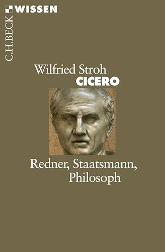Beispielbild fr Cicero: Redner, Staatsmann, Philosoph zum Verkauf von medimops