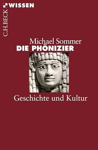 Die Phönizier: Geschichte und Kultur - Michael Sommer