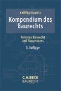 Stock image for Kompendium des Baurechts: Privates Baurecht und Bauprozess for sale by medimops