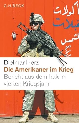 Beispielbild fr Die Amerikaner im Krieg : Bericht aus dem Irak im vierten Kriegsjahr zum Verkauf von Bernhard Kiewel Rare Books