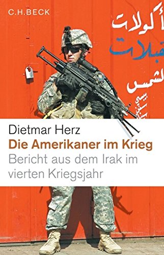 Stock image for Die Amerikaner im Krieg : Bericht aus dem Irak im vierten Kriegsjahr for sale by Bernhard Kiewel Rare Books