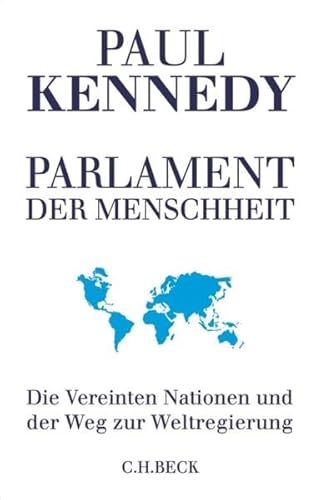 9783406563287: Das Parlament der Menschheit: Die Vereinten Nationen und der Weg zur Weltregierung