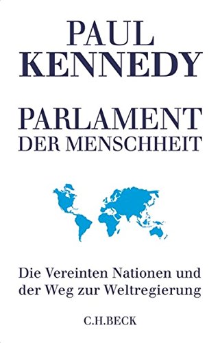 9783406563287: Das Parlament der Menschheit: Die Vereinten Nationen und der Weg zur Weltregierung