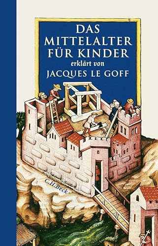Das Mittelalter fÃ¼r Kinder (9783406564390) by Le Goff, Jacques
