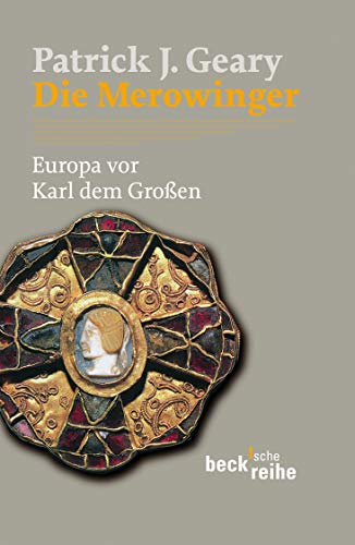 Die Merowinger - Europa vor Karl dem Großen. (Beck'sche Reihe). - Geary, Patrick J.