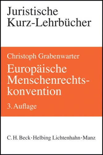 Europäische Menschenrechtskonvention : ein Studienbuch. Juristische Kurz-Lehrbücher - Grabenwarter, Christoph