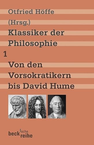 Klassiker der Philosophie 1: Von den Vorsokratikern bis David Hume - Otfried Höffe