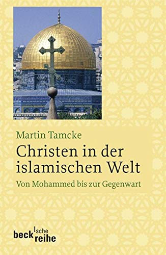 9783406568190: Tamcke, M: Christen in der islamischen Welt