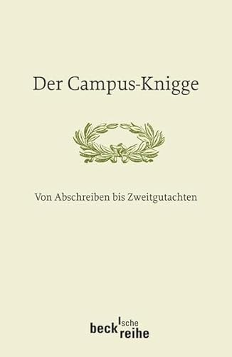 Beispielbild fr Der Campus-Knigge. Von Abschreiben bis Zweitgutachten. zum Verkauf von Antiquariat & Verlag Jenior