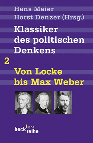 Beispielbild fr Klassiker des politischen Denkens Band 2 Von Locke bis Max Weber zum Verkauf von Antiquariat Glatzel Jrgen Glatzel