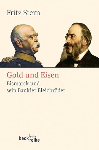 Imagen de archivo de Gold und Eisen: Bismarck und sein Bankier Bleichrder a la venta por medimops