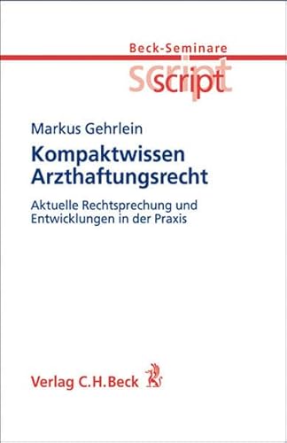 Stock image for Kompaktwissen Arzthaftungsrecht: aktuelle Rechtsprechung und Entwicklungen in der Praxis for sale by Pukkiware