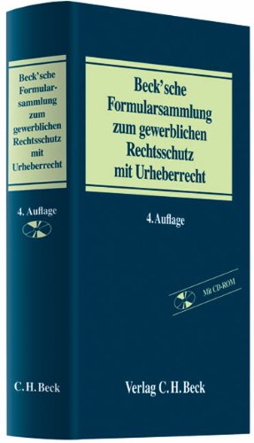 Stock image for Formularsammlung zum gewerblichen Rechtsschutz mit Urheberrecht: Patent- und Arbeitnehmererfindungsrecht, Lizenzvertragsrecht, Geschmacksmusterrecht, . Produktpiraterie, Kartellrecht, Urheberrecht for sale by medimops