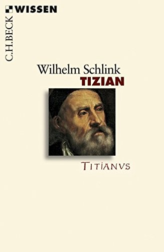 Tizian Leben und Werk - Schlink, Wilhelm
