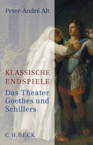 Imagen de archivo de Klassische Endspiele: Das Theater Goethes und Schillers a la venta por Ammareal